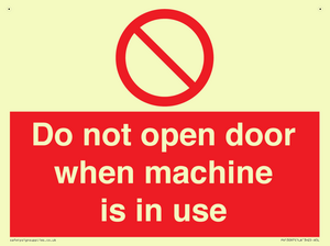 Do not open door when machine in use